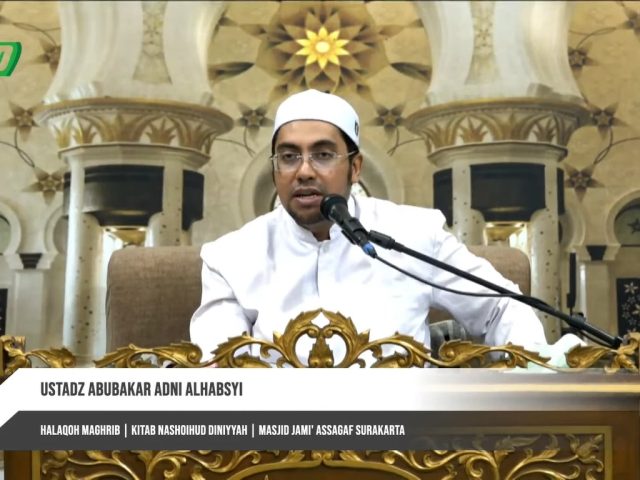 Halaqoh Maghrib Kitab Nashoihud Diniyah Ustadz Abubakar Adni Alhabsyi